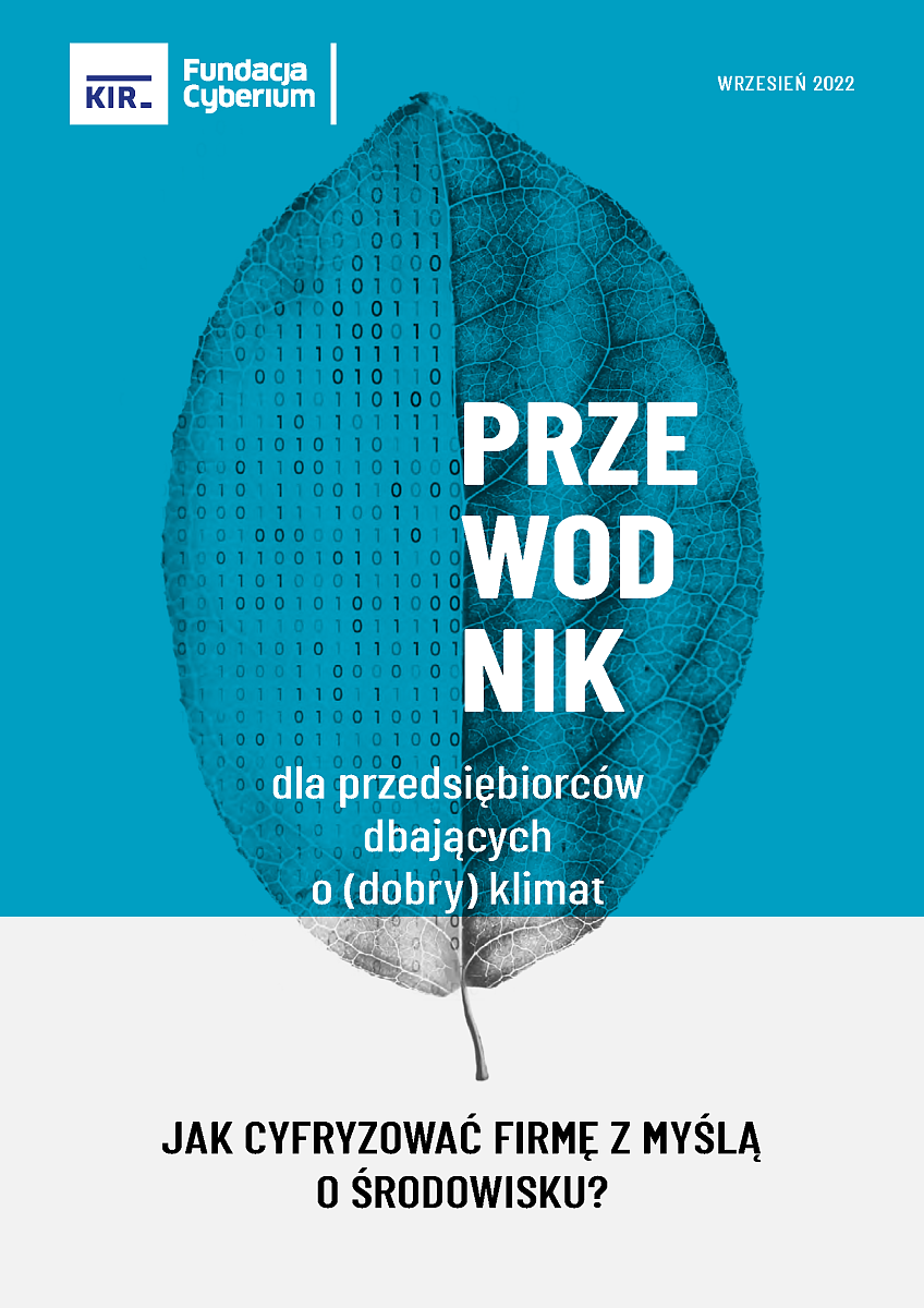 Fundacja CYBERIUM_Przewodnik dla przedsiębiorców dbających o (dobry) klimat. Jak cyfryzować firmę z myślą o środowisku.png [1.23 MB]